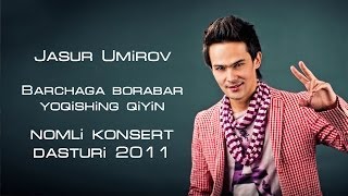 Jasur Umirov - Barchaga borabar yoqishing qiyin nomli konsert dasturi 2011 (treyler)